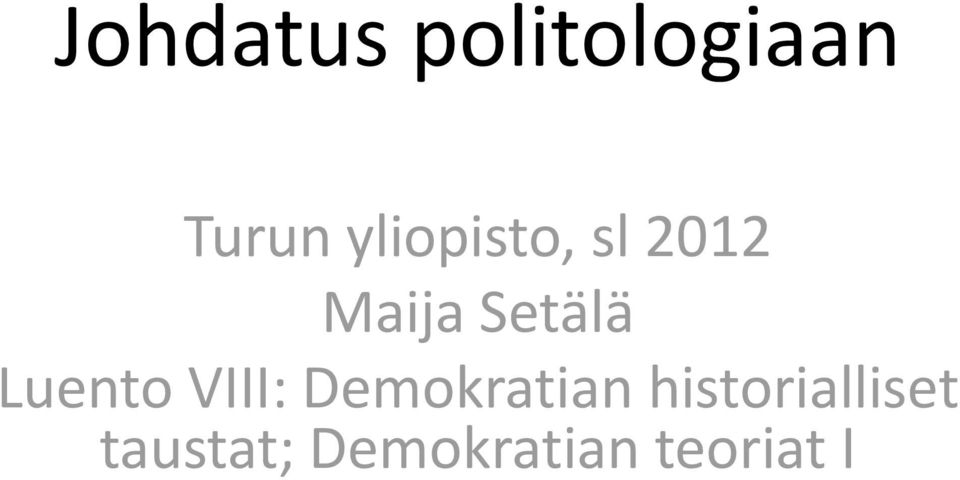 Luento VIII: Demokratian