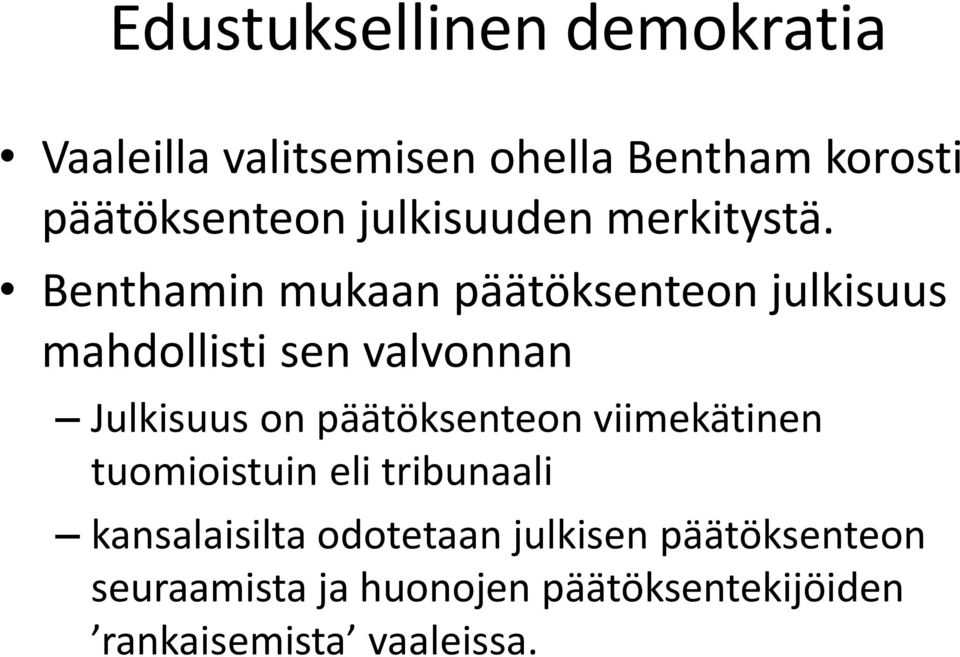 Benthamin mukaan päätöksenteon julkisuus mahdollisti sen valvonnan Julkisuus on