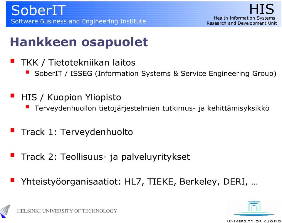 tietojärjestelmien tutkimus- ja kehittämisyksikkö Track 1: Terveydenhuolto