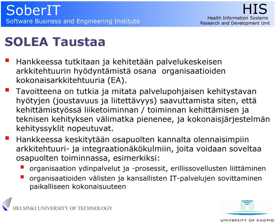 teknisen kehityksen välimatka pienenee, ja kokonaisjärjestelmän kehityssyklit nopeutuvat.