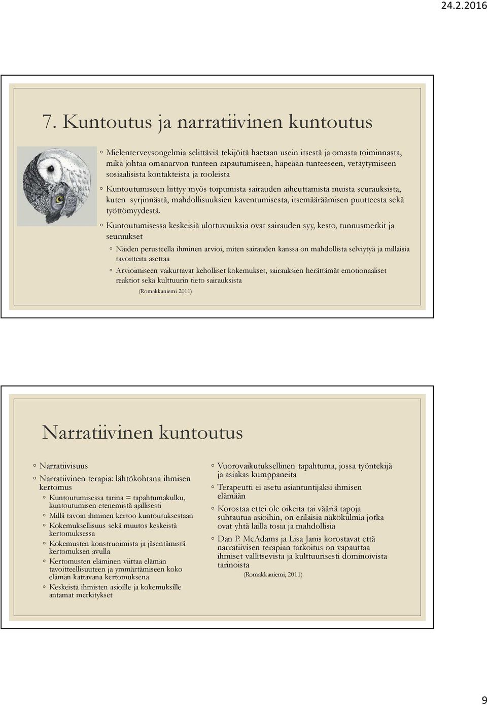 itsemääräämisen puutteesta sekä työttömyydestä.