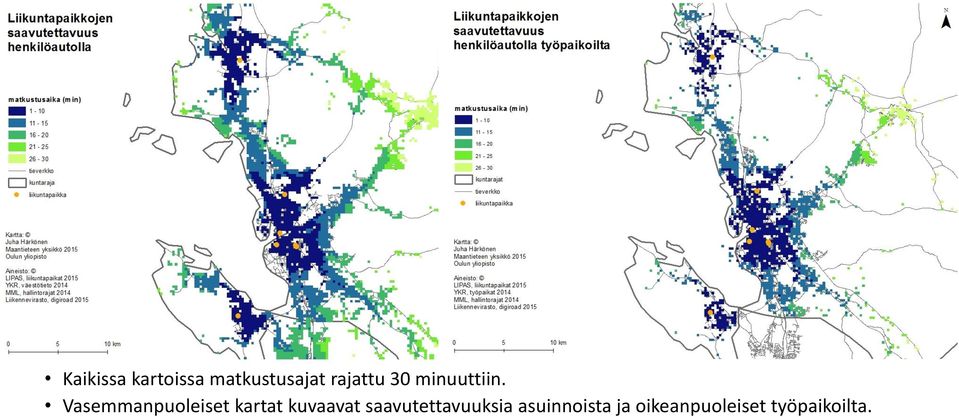 Vasemmanpuoleiset kartat kuvaavat