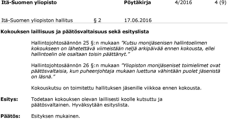 arkipäivää ennen kokousta, ellei hallintoelin ole osaltaan toisin päättänyt.