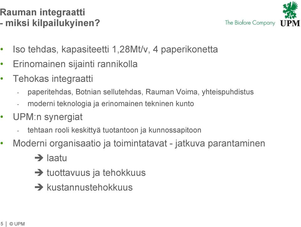 paperitehdas, Botnian sellutehdas, Rauman Voima, yhteispuhdistus - moderni teknologia ja erinomainen tekninen