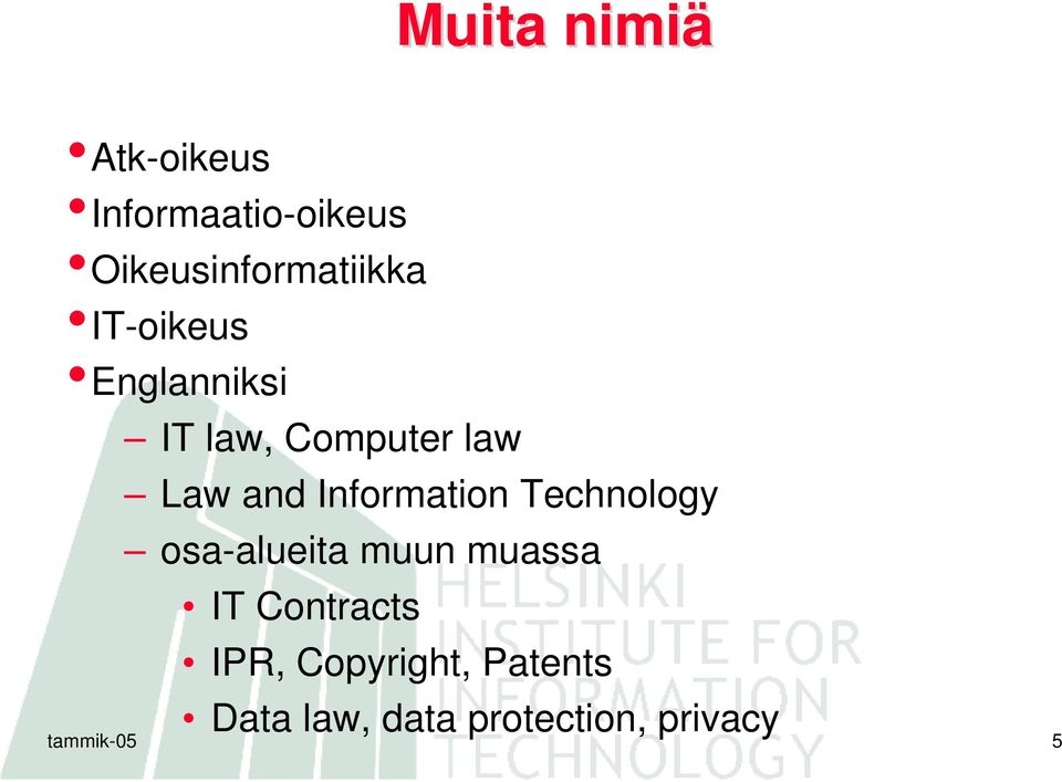 law Law and Information Technology osa-alueita muun muassa