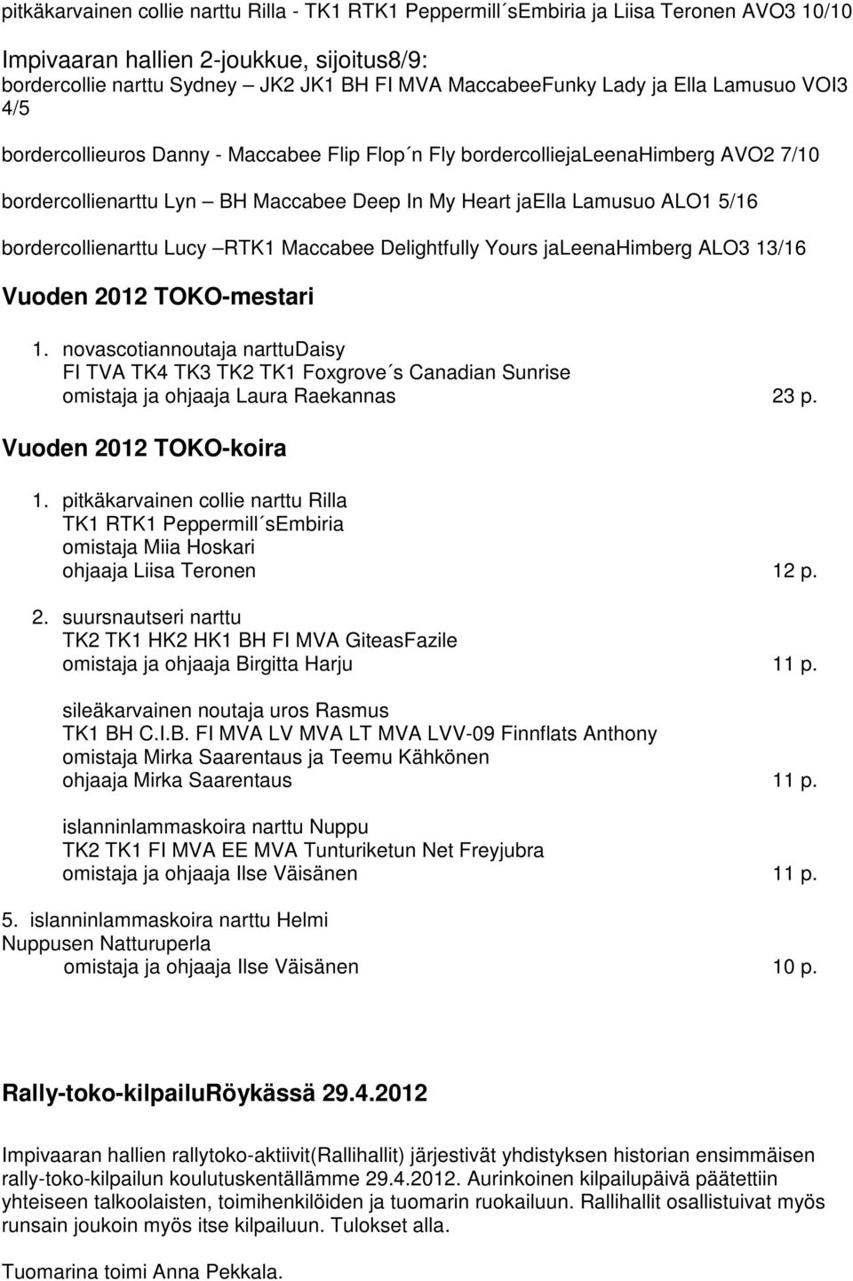 bordercollienarttu Lucy RTK1 Maccabee Delightfully Yours jaleenahimberg ALO3 13/16 Vuoden 2012 TOKO-mestari 1.