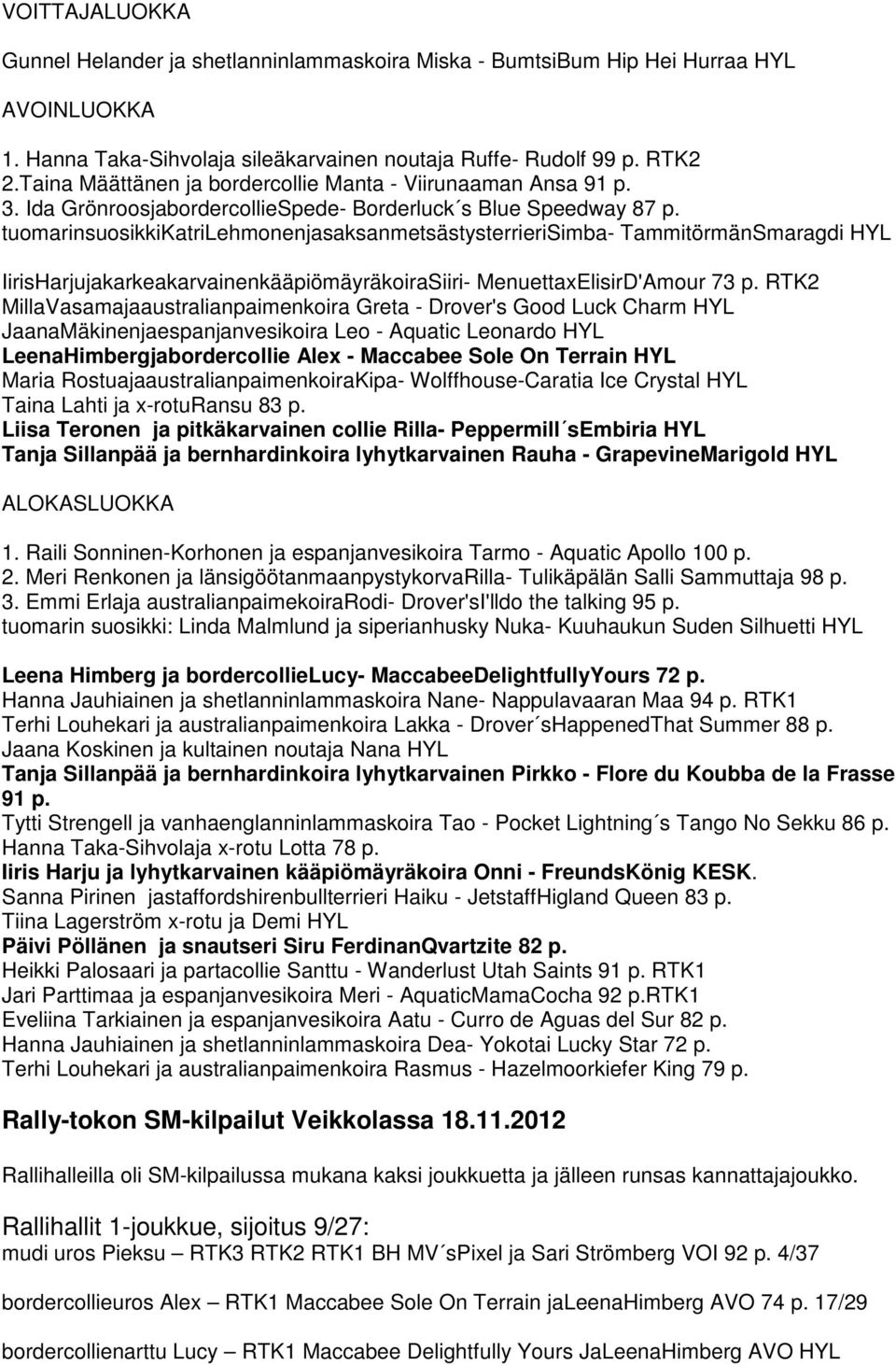 tuomarinsuosikkikatrilehmonenjasaksanmetsästysterrierisimba- TammitörmänSmaragdi HYL IirisHarjujakarkeakarvainenkääpiömäyräkoiraSiiri- MenuettaxElisirD'Amour 73 p.
