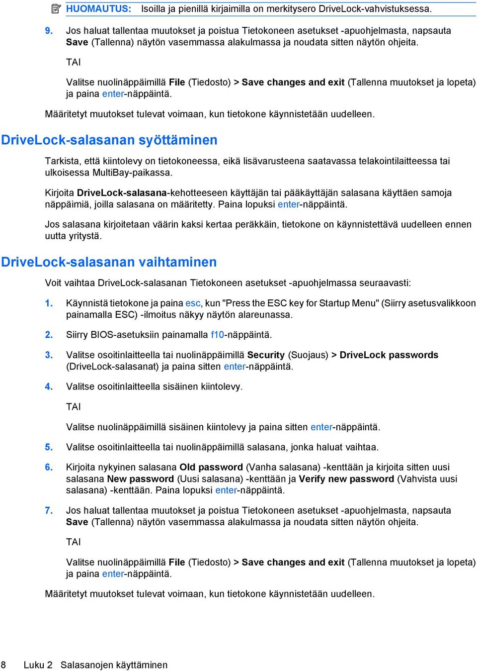 TAI Valitse nuolinäppäimillä File (Tiedosto) > Save changes and exit (Tallenna muutokset ja lopeta) ja paina enter-näppäintä.