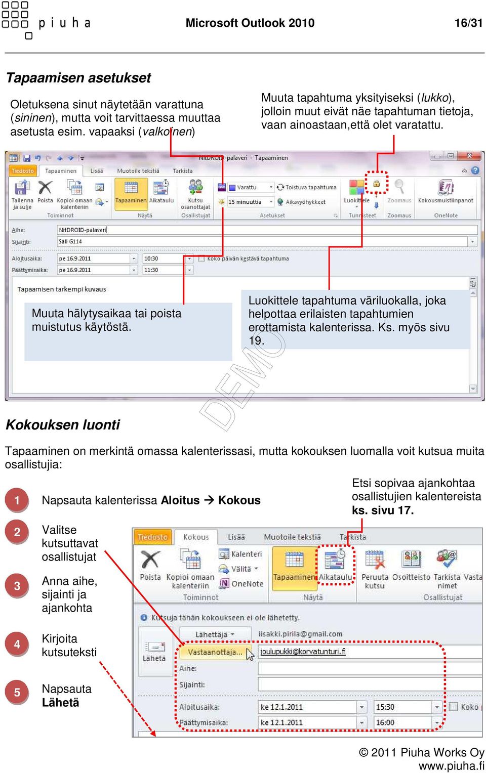 Luokittele tapahtuma väriluokalla, joka helpottaa erilaisten tapahtumien erottamista kalenterissa. Ks. myös sivu 19.