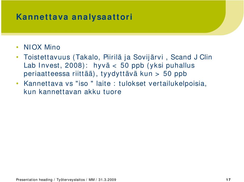 riittää), tyydyttävä kun > 50 ppb Kannettava vs "iso " laite : tulokset