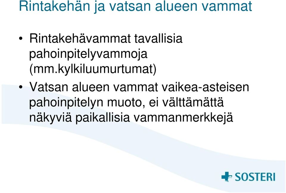 kylkiluumurtumat) Vatsan alueen vammat