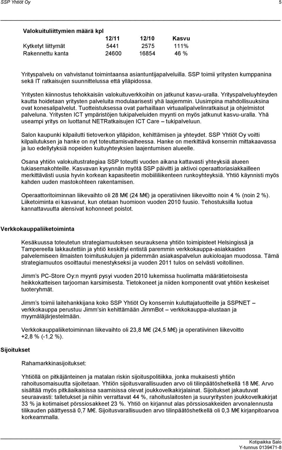 Yrityspalveluyhteyden kautta hoidetaan yritysten palveluita modulaarisesti yhä laajemmin. Uusimpina mahdollisuuksina ovat konesalipalvelut.