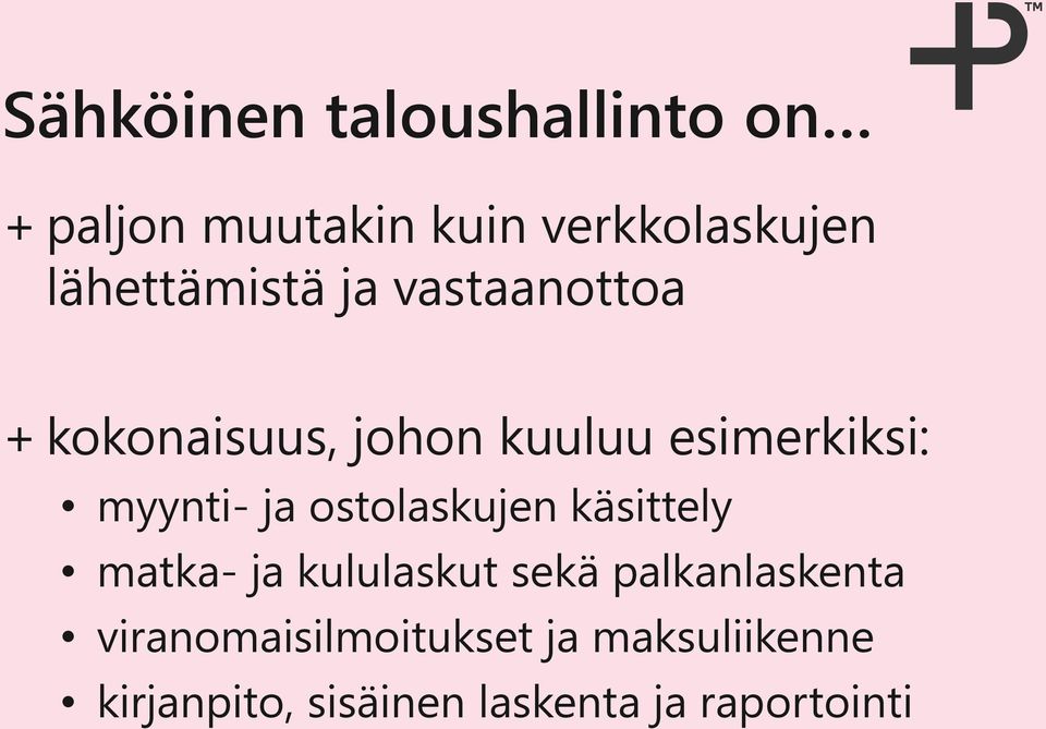 myynti- ja ostolaskujen käsittely matka- ja kululaskut sekä