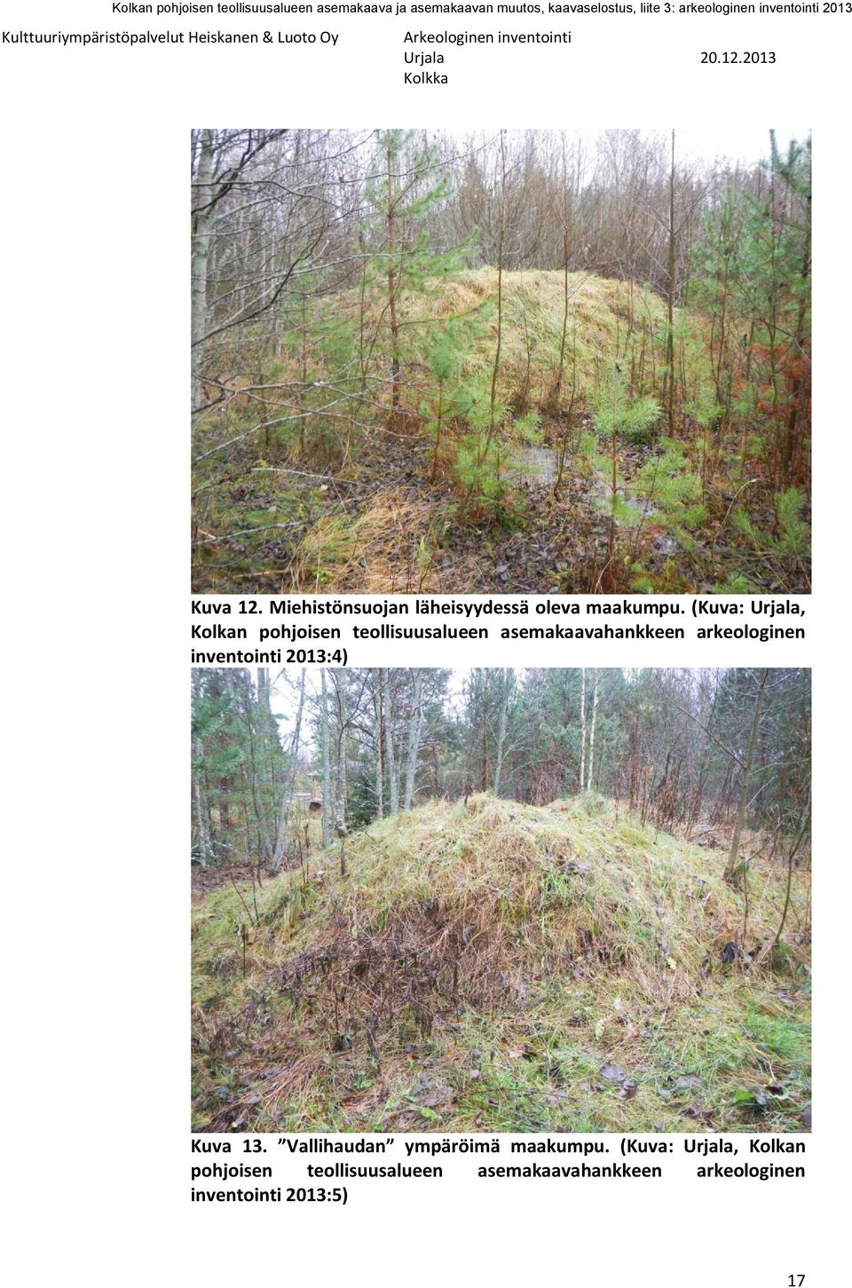 (Kuva: Urjala, Kolkan pohjoisen teollisuusalueen asemakaavahankkeen arkeologinen inventointi