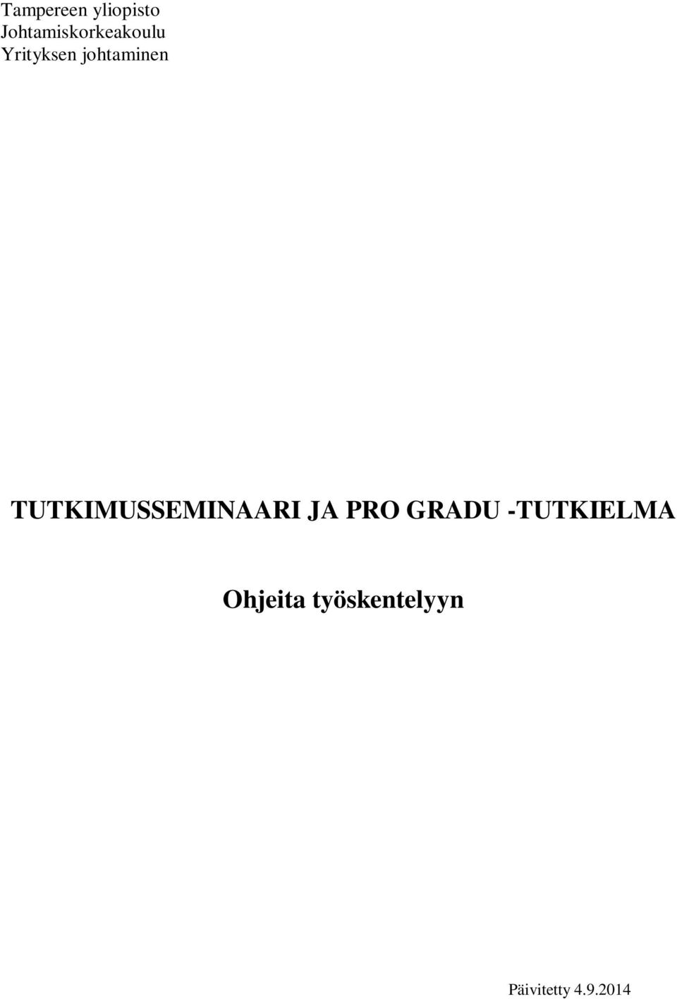 johtaminen TUTKIMUSSEMINAARI JA PRO