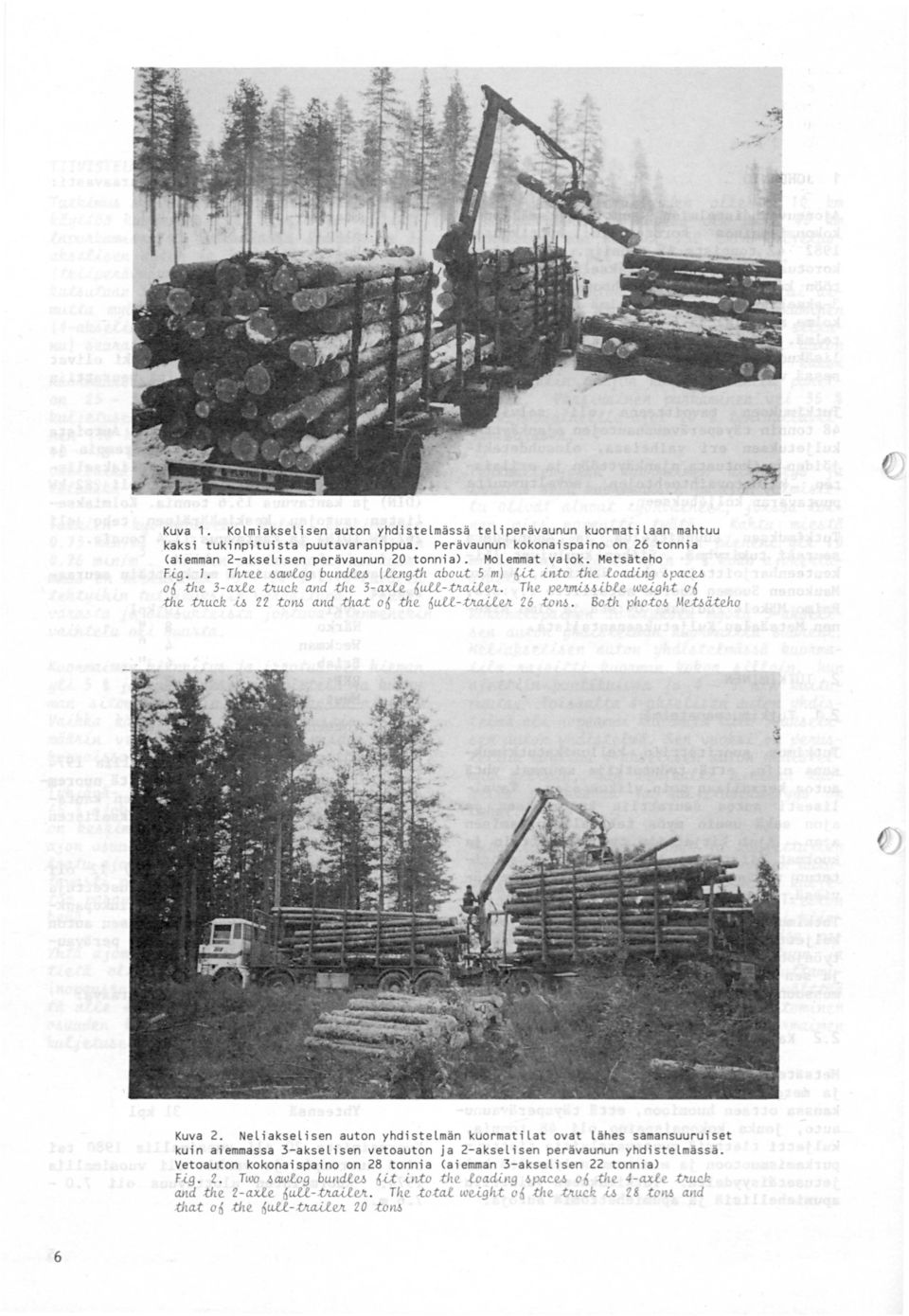 jr.uc.l< i.6 22 ton.6 and that o6 the 6uUt.Jr.aileJt 'l6 ton.6. Both photo.6 Mwä.teho o6 Kuva 2.