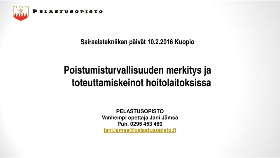 toteuttamiskeinot hoitolaitoksissa PELASTUSOPISTO