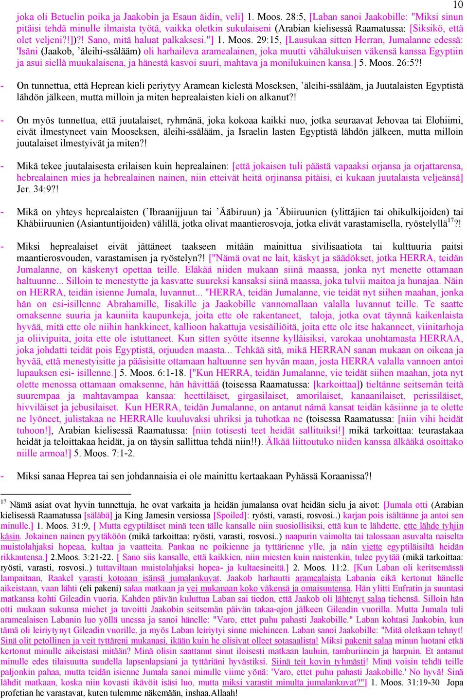 ! Sano, mitä haluat palkaksesi."] 1. Moos.