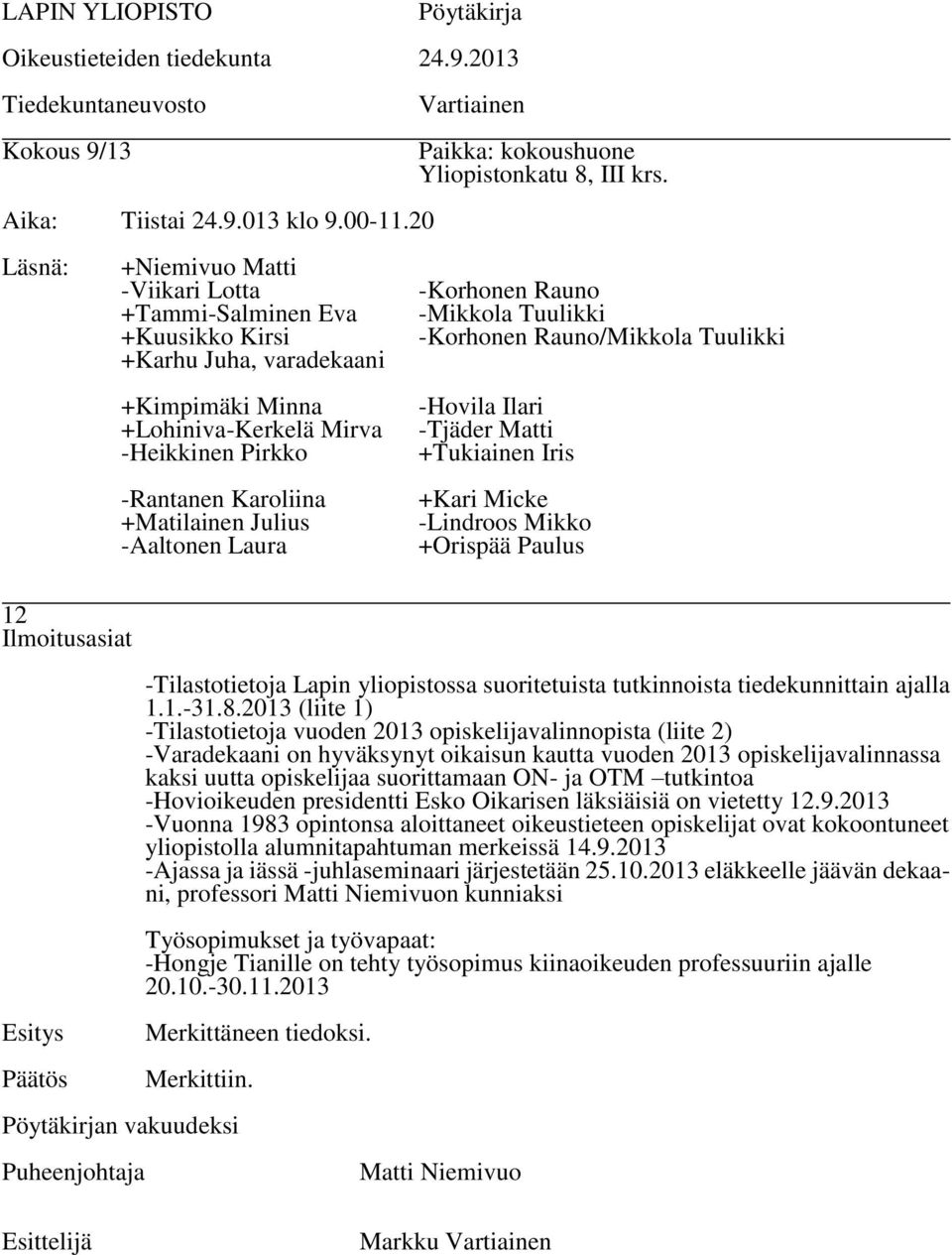 tutkintoa -Hovioikeuden presidentti Esko Oikarisen läksiäisiä on vietetty 12.9.