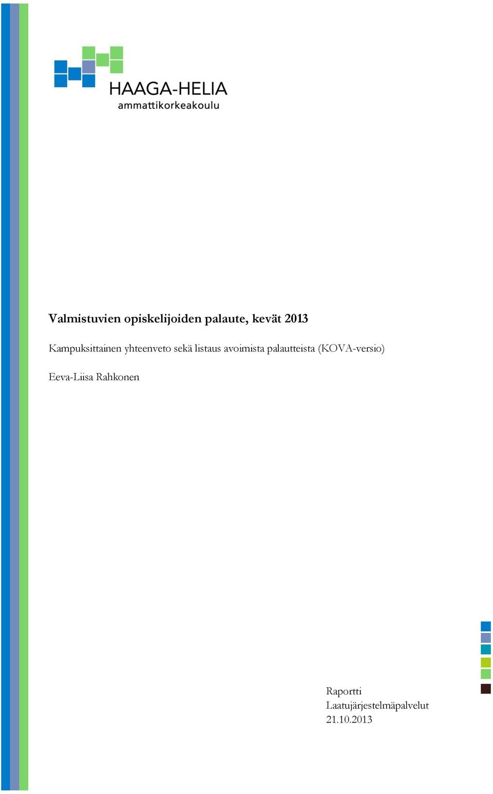 avoimista palautteista (KOVA-versio) Eeva-Liisa