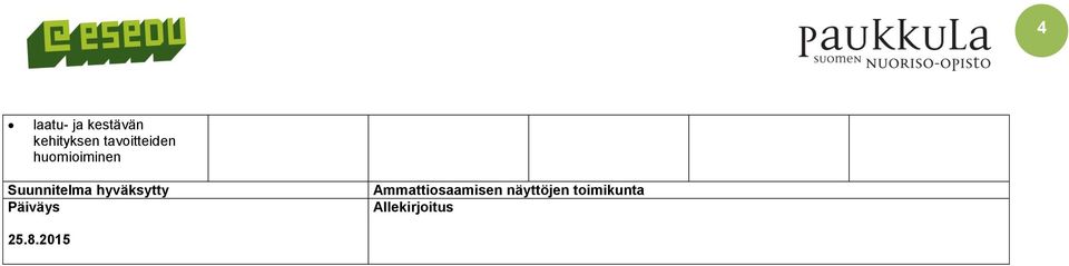 Suunnitelma hyväksytty Päiväys