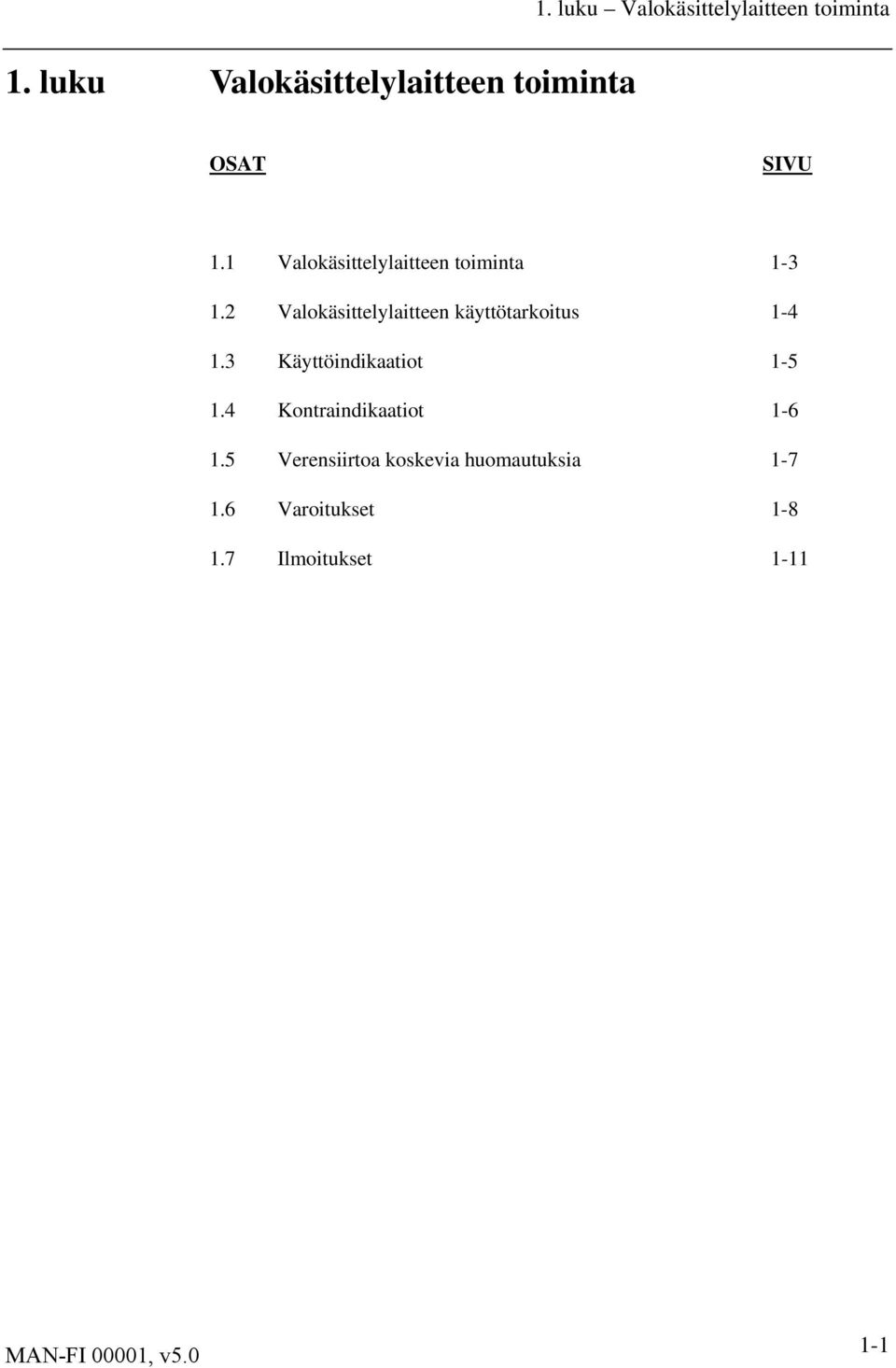 1 Valokäsittelylaitteen toiminta 1-3 1.