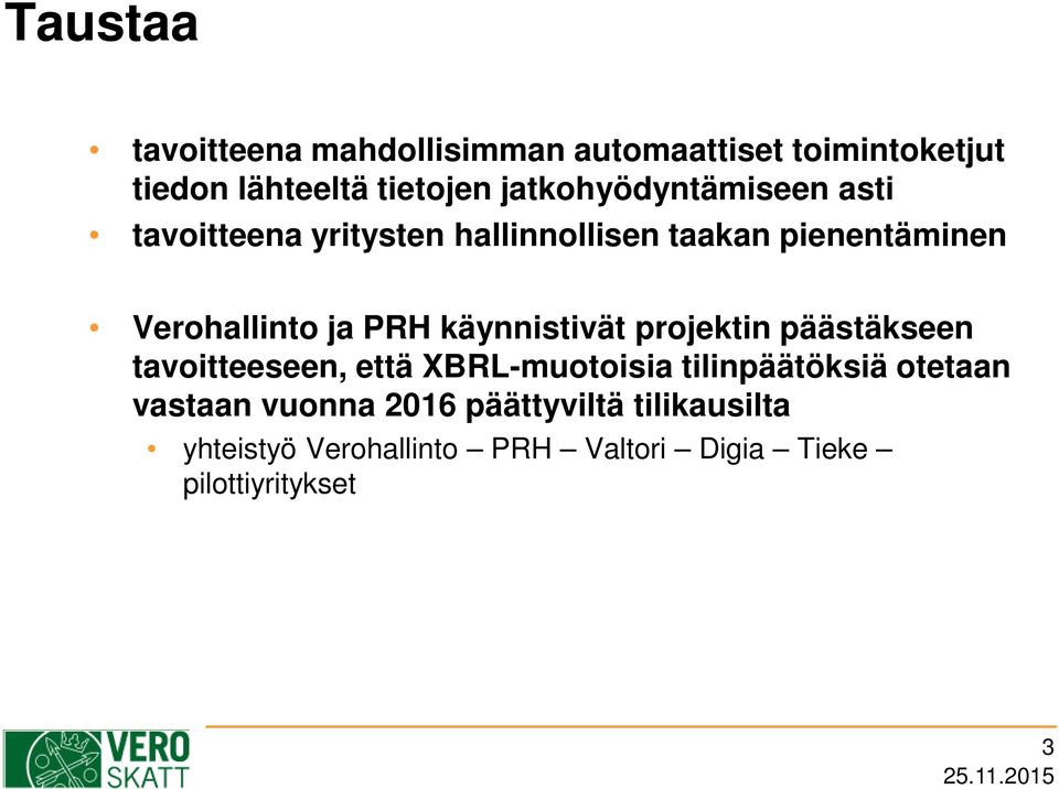 PRH käynnistivät projektin päästäkseen tavoitteeseen, että XBRL-muotoisia tilinpäätöksiä otetaan