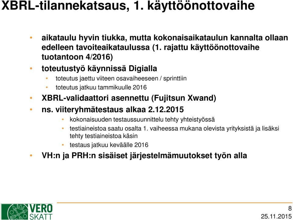 2016 XBRL-validaattori asennettu (Fujitsun Xwand) ns. viiteryhmätestaus alkaa 2.12.