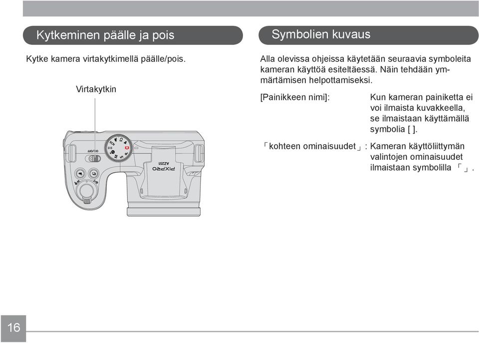 esiteltäessä. Näin tehdään ymmärtämisen helpottamiseksi.