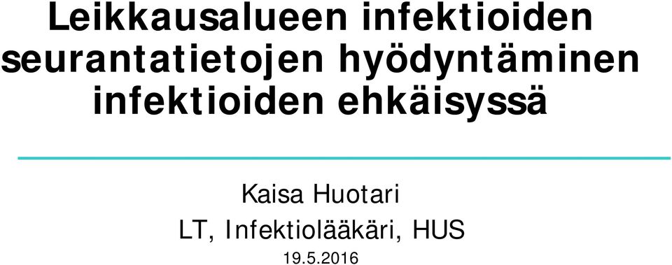 infektioiden ehkäisyssä Kaisa