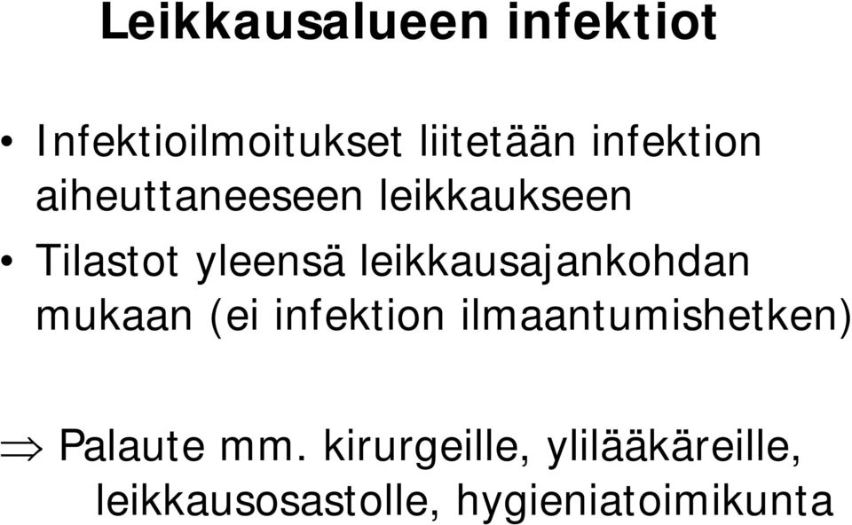 leikkausajankohdan mukaan (ei infektion ilmaantumishetken) Þ