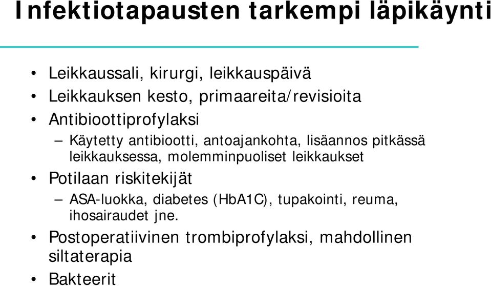 pitkässä leikkauksessa, molemminpuoliset leikkaukset Potilaan riskitekijät ASA-luokka, diabetes