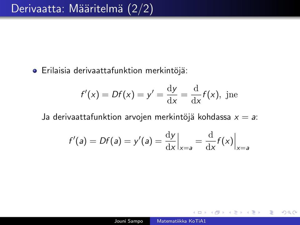 dx = d f (x), jne dx Ja derivaattafunktion arvojen