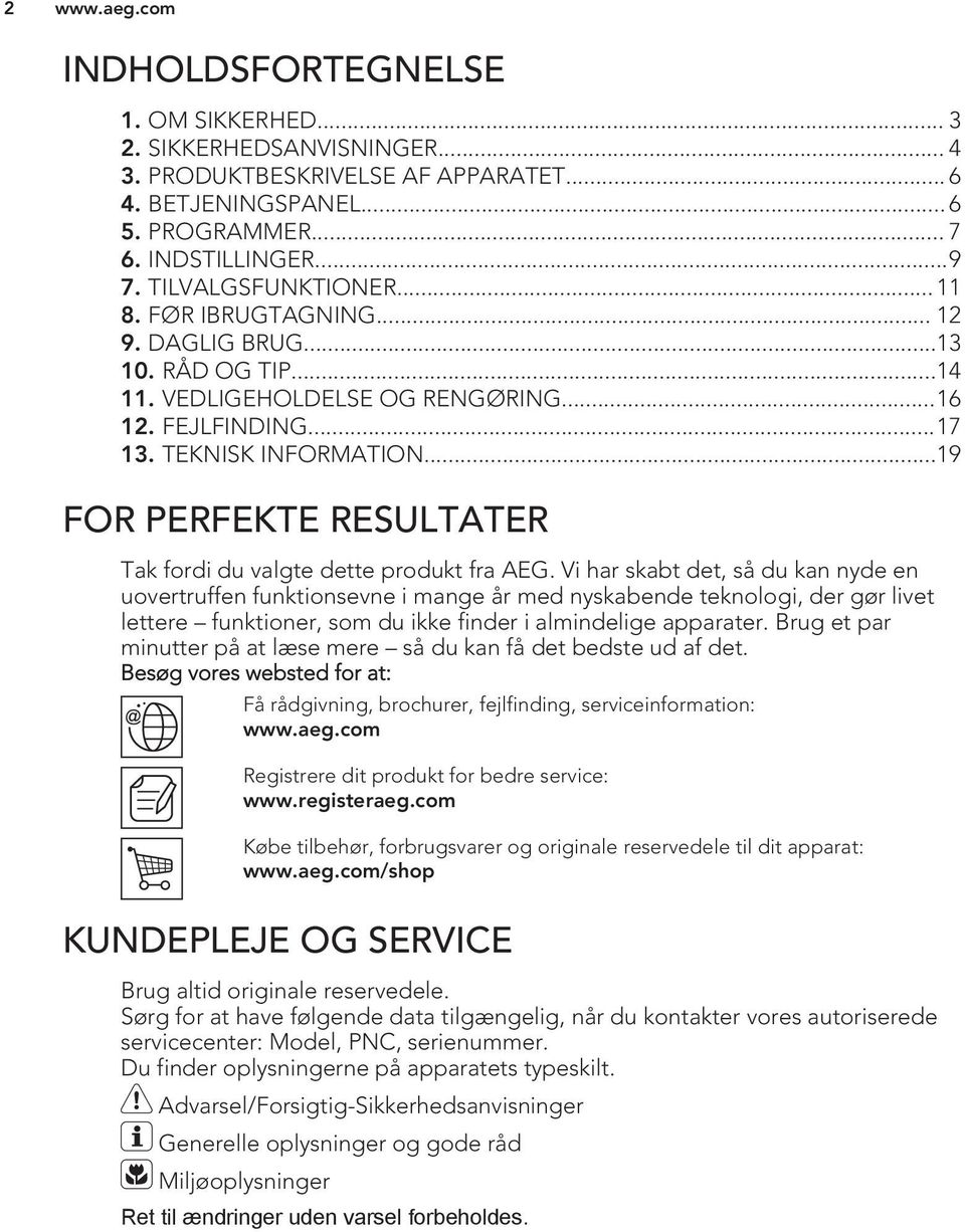 ..19 FOR PERFEKTE RESULTATER Tak fordi du valgte dette produkt fra AEG.