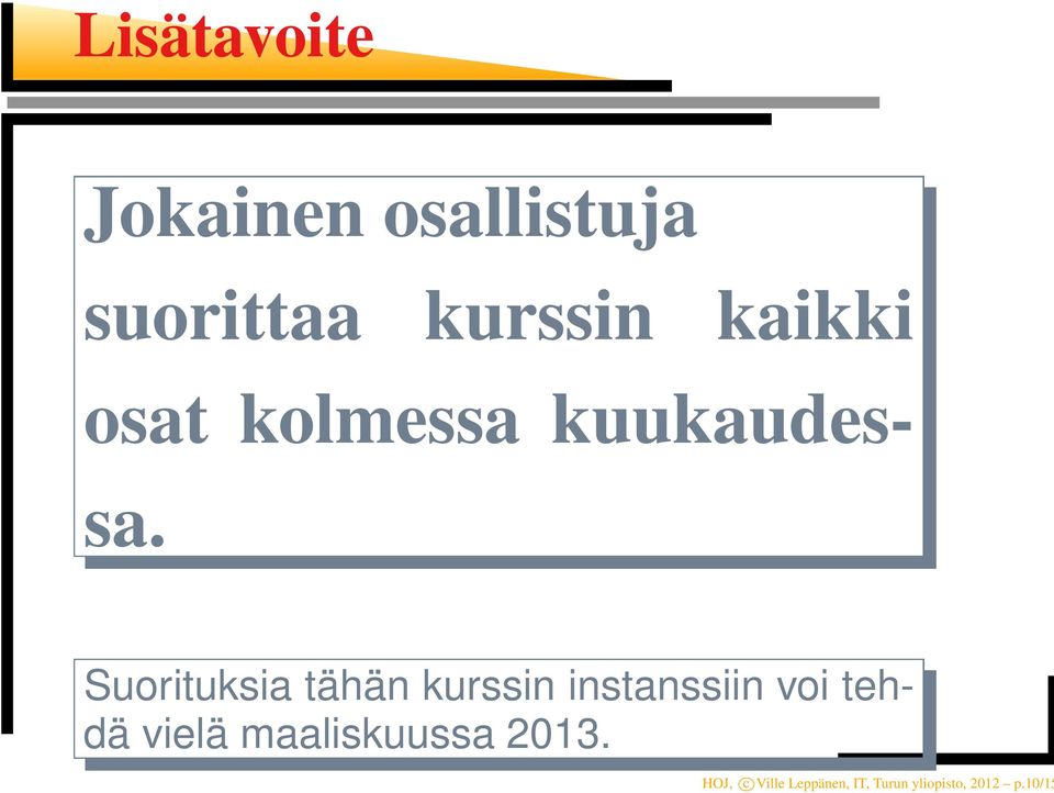 Suorituksia tähän kurssin instanssiin voi tehdä vielä