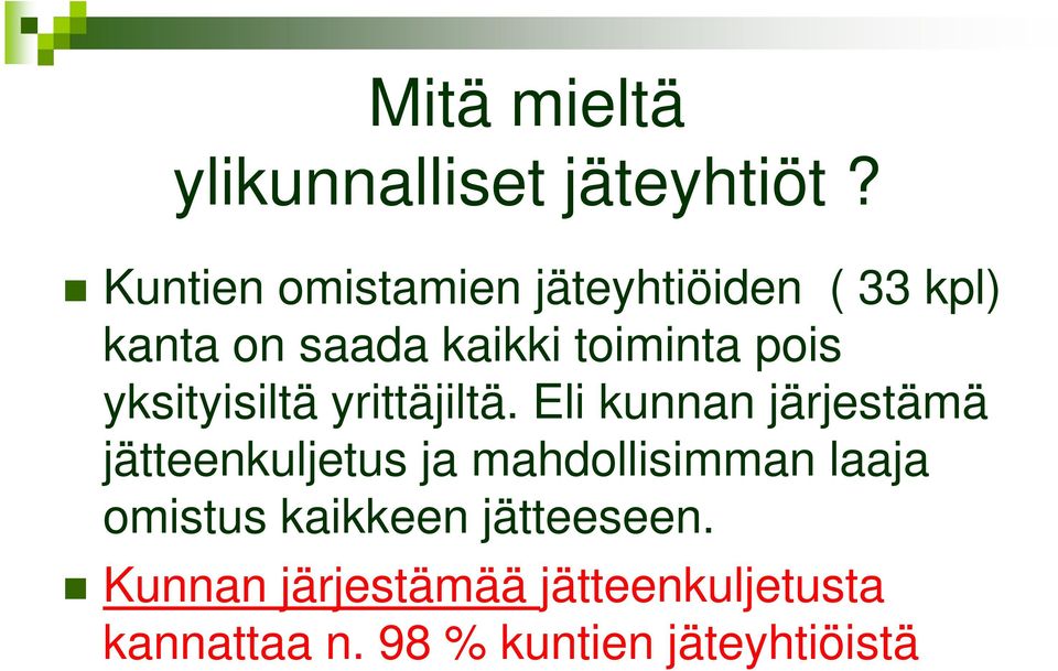 pois yksityisiltä yrittäjiltä.