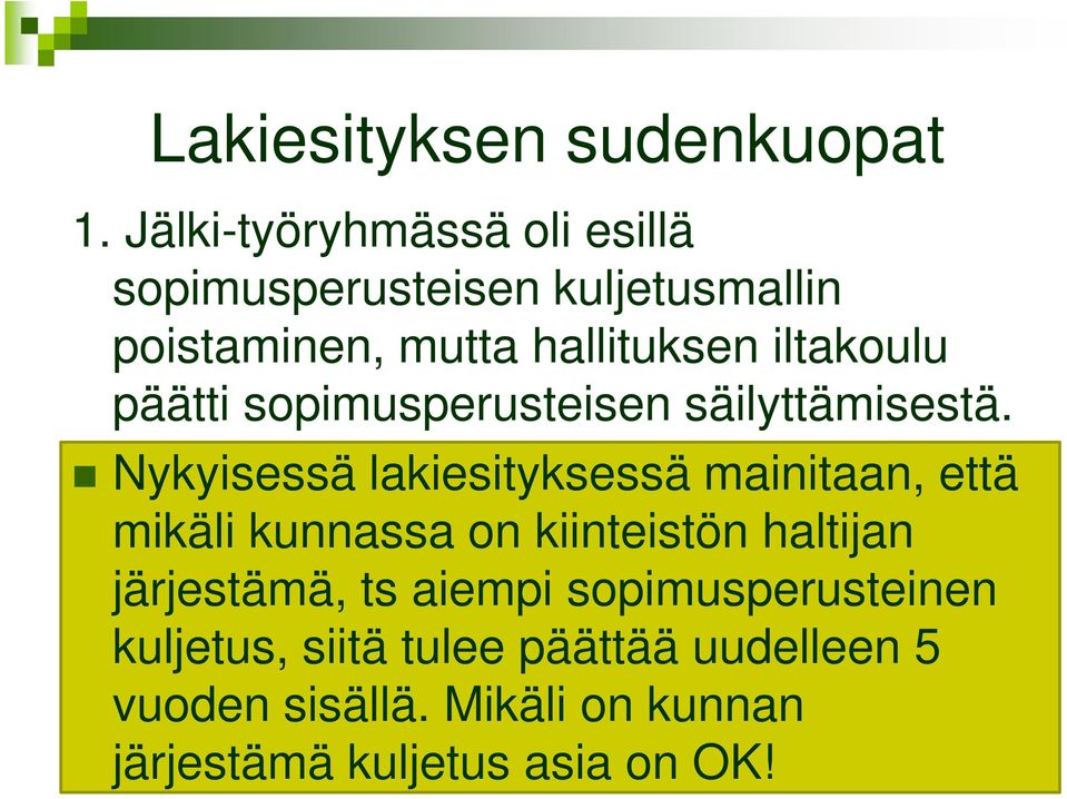 iltakoulu päätti sopimusperusteisen säilyttämisestä.