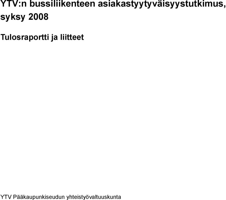 syksy 2008 Tulosraportti ja