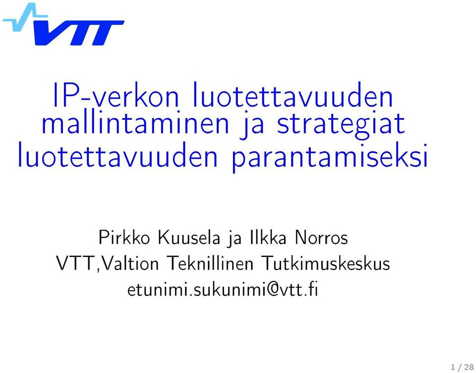 Pirkko Kuusela ja Ilkka Norros VTT,Valtion