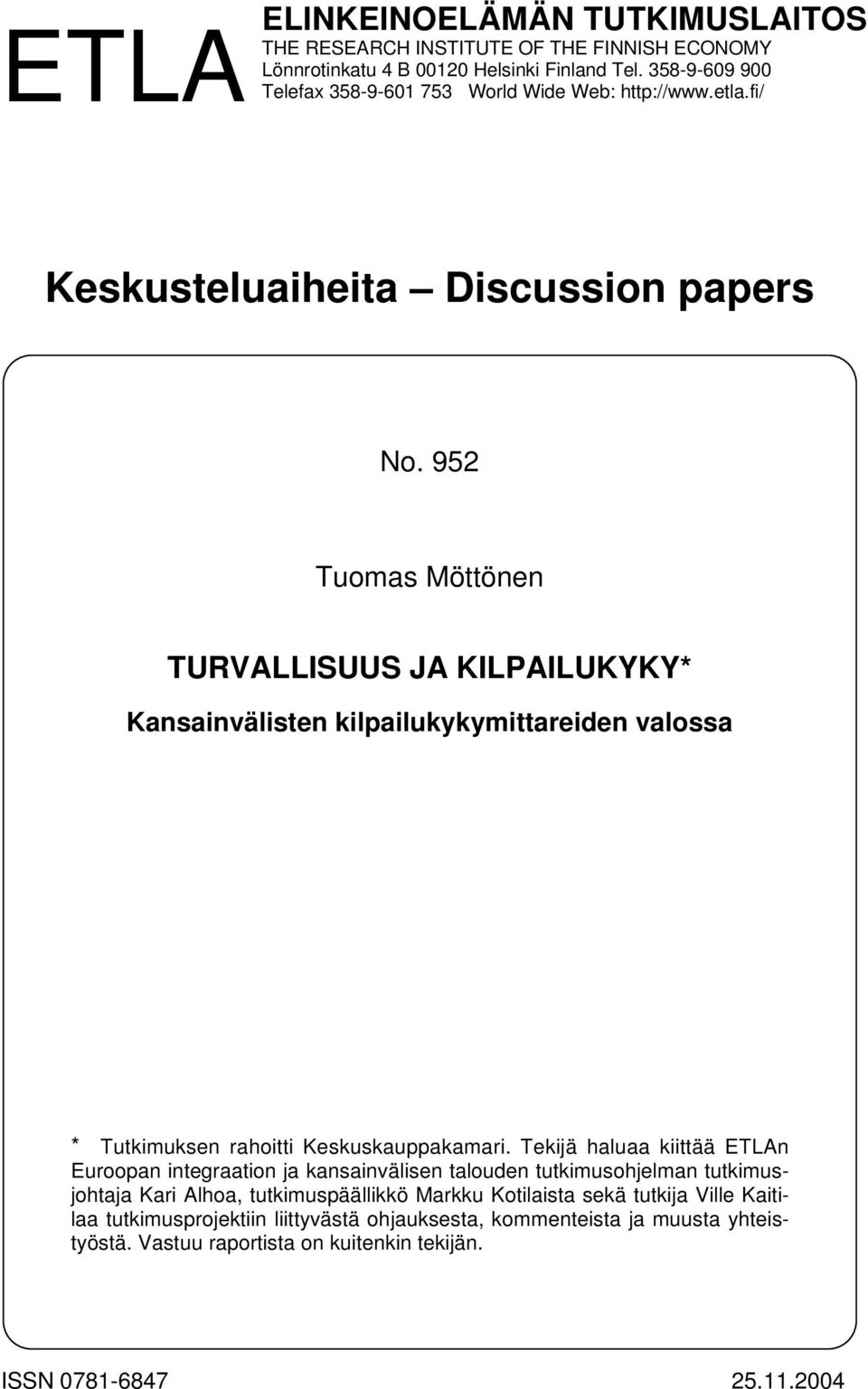 952 Tuomas Möttönen TURVALLISUUS JA KILPAILUKYKY* Kansainvälisten kilpailukykymittareiden valossa * Tutkimuksen rahoitti Keskuskauppakamari.