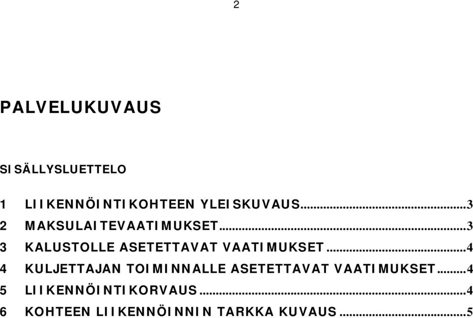 .. 3 3 KALUSTOLLE ASETETTAVAT VAATIMUKSET.