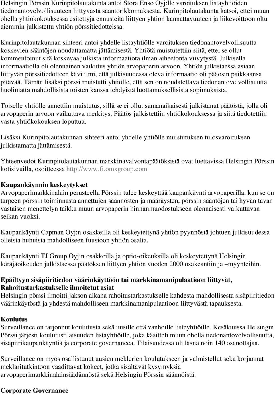 Kurinpitolautakunnan sihteeri antoi yhdelle listayhtiölle varoituksen tiedonantovelvollisuutta koskevien sääntöjen noudattamatta jättämisestä.