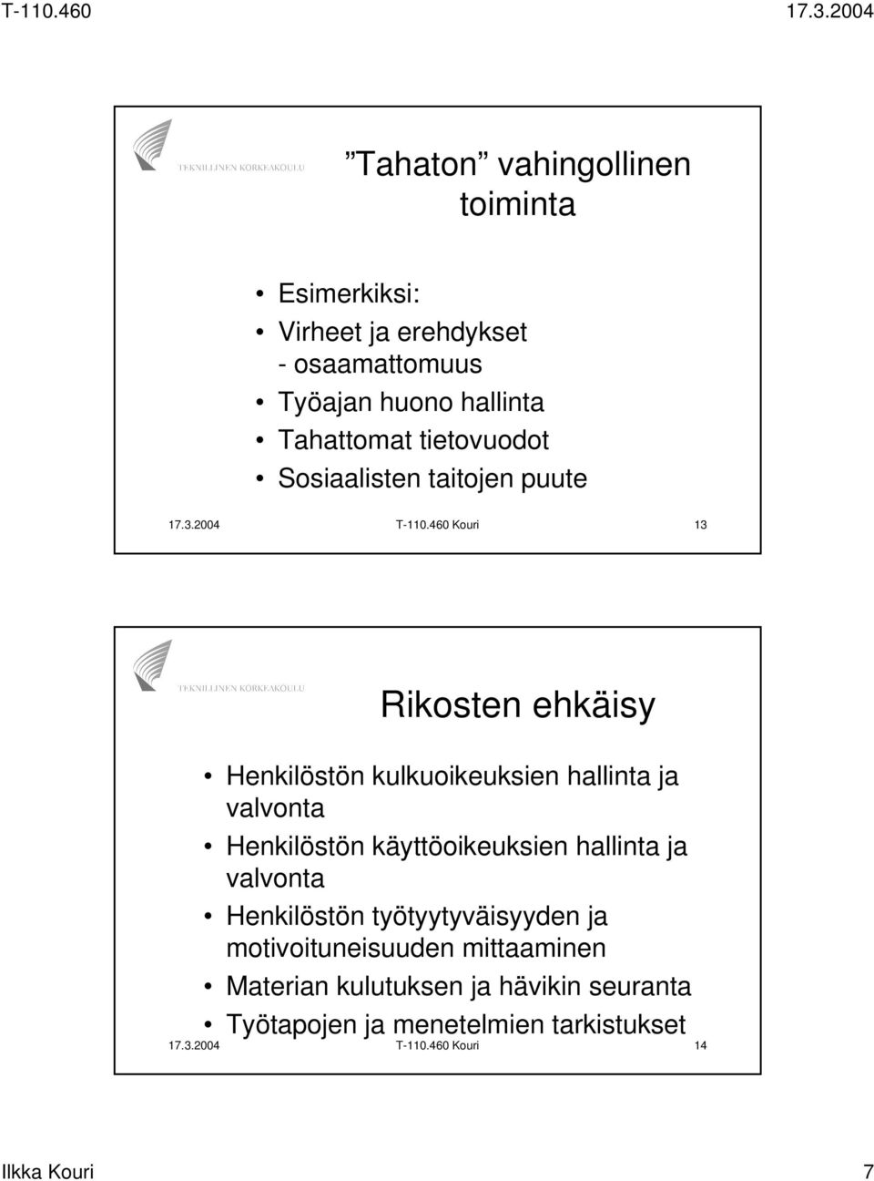 460 Kouri 13 Rikosten ehkäisy Henkilöstön kulkuoikeuksien hallinta ja valvonta Henkilöstön käyttöoikeuksien hallinta ja