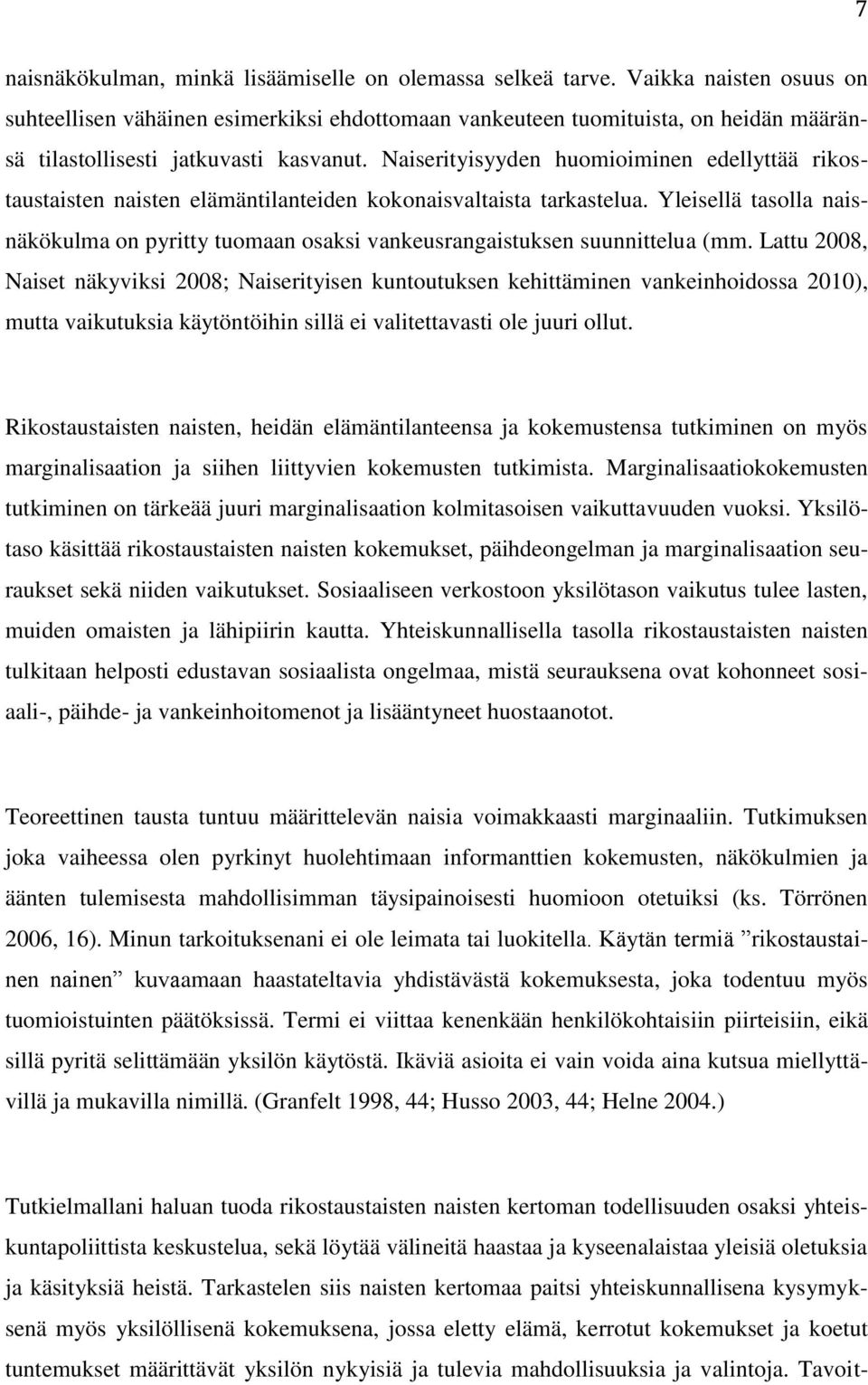 Naiserityisyyden huomioiminen edellyttää rikostaustaisten naisten elämäntilanteiden kokonaisvaltaista tarkastelua.