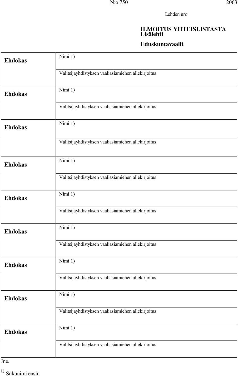 allekirjoitus  allekirjoitus vaaliasiamiehen allekirjoitus vaaliasiamiehen