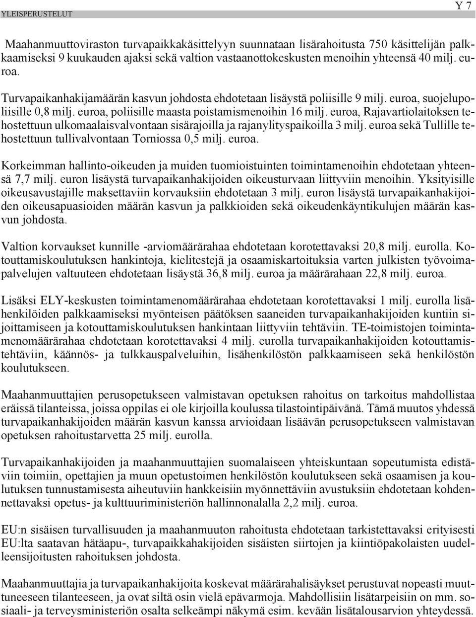 euroa, Rajavartiolaitoksen tehostettuun ulkomaalaisvalvontaan sisärajoilla ja rajanylityspaikoilla 3 milj. euroa 