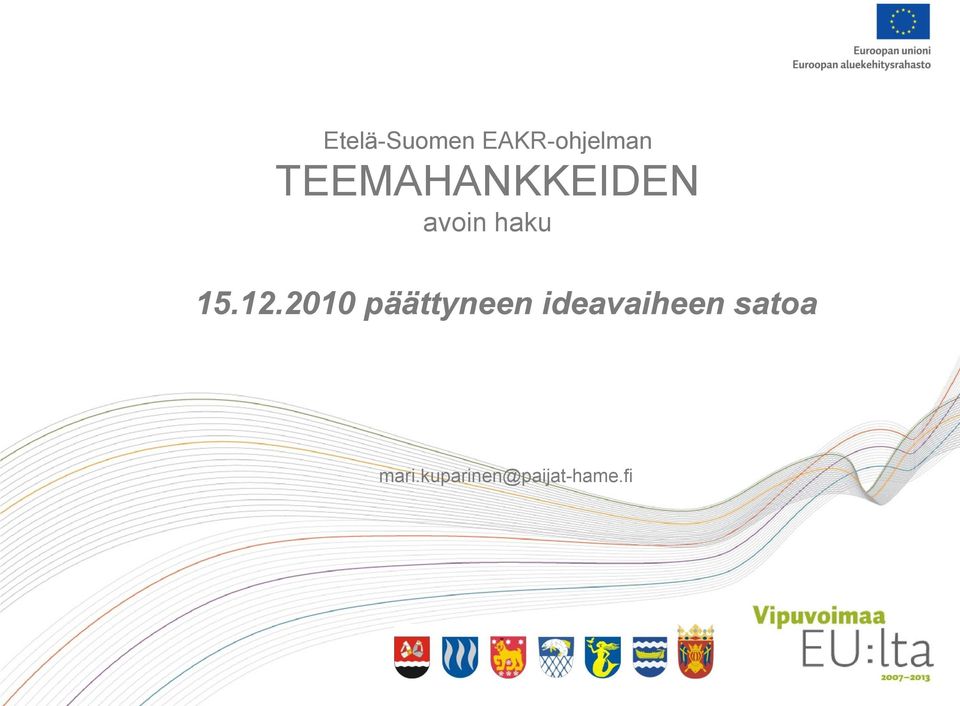12.2010 päättyneen ideavaiheen