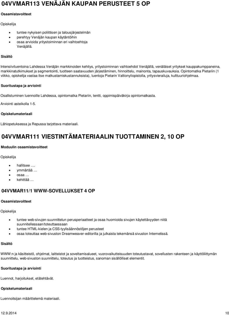 järjestäminen, hinnoittelu, mainonta, tapauskuvauksia.