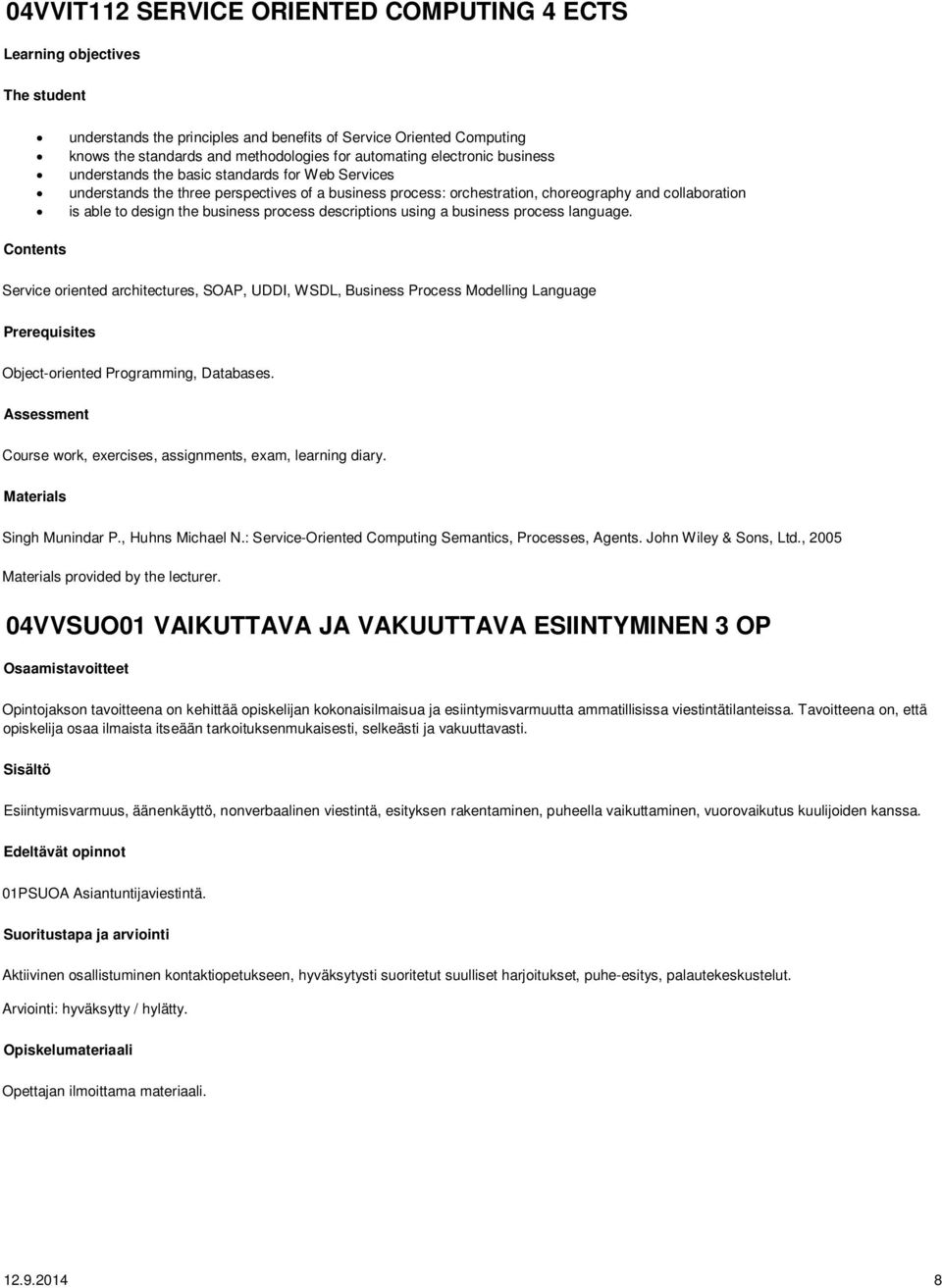 business process descriptions using a business process language.