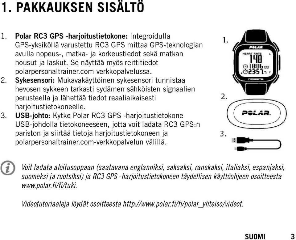 Se näyttää myös reittitiedot polarpersonaltrainer.com-verkkopalvelussa.